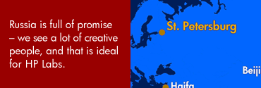 Russia is full of promise -- we see a lot of creative people, and that is ideal for HP Labs.