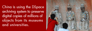 China is using the DSpace archiving system to preserve digital copies of millions of objects from its museums and universities.