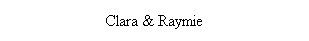 Text Box: Clara & Raymie
